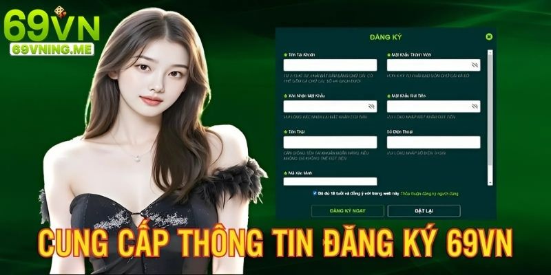 Cung cấp thông tin cá nhân khi đăng ký 69vn chuẩn xác